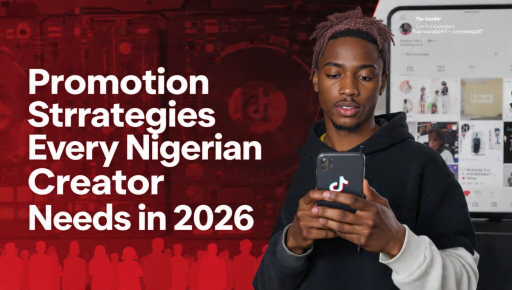 Nigerian creator promotion strategy TikTok virality influencer collabs DJ mixes 2026
