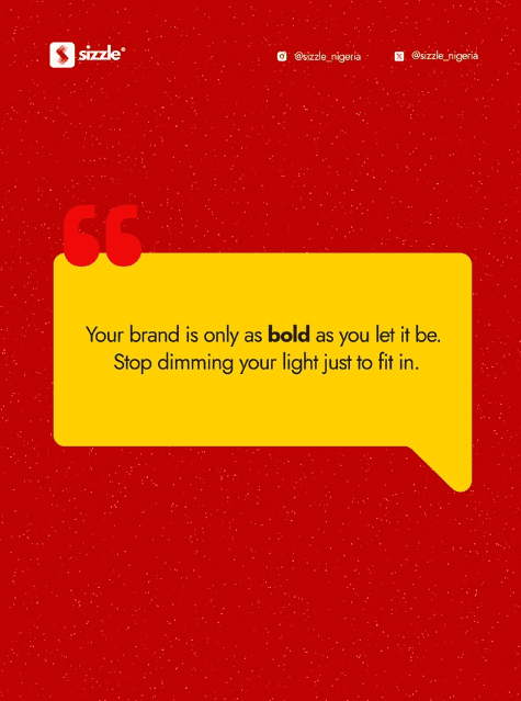 Red Sizzle-branded poster with a yellow speech bubble reading "Your brand is only as bold as you let it be. Stop dimming your light just to fit in."